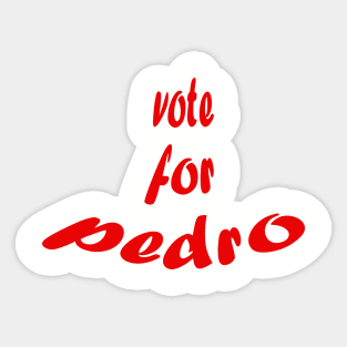 Vote for pedro Sticker